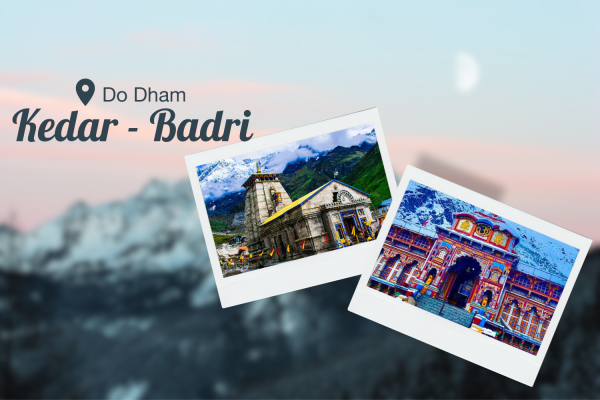 Do Dham Yatra from Delhi 2026 – Kedarnath & Badrinath Pilgrimage Tour (7 Nights / 8 Days)