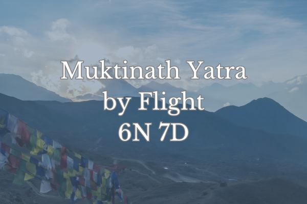 Muktinath Yatra by Flight 6Nights 7Days